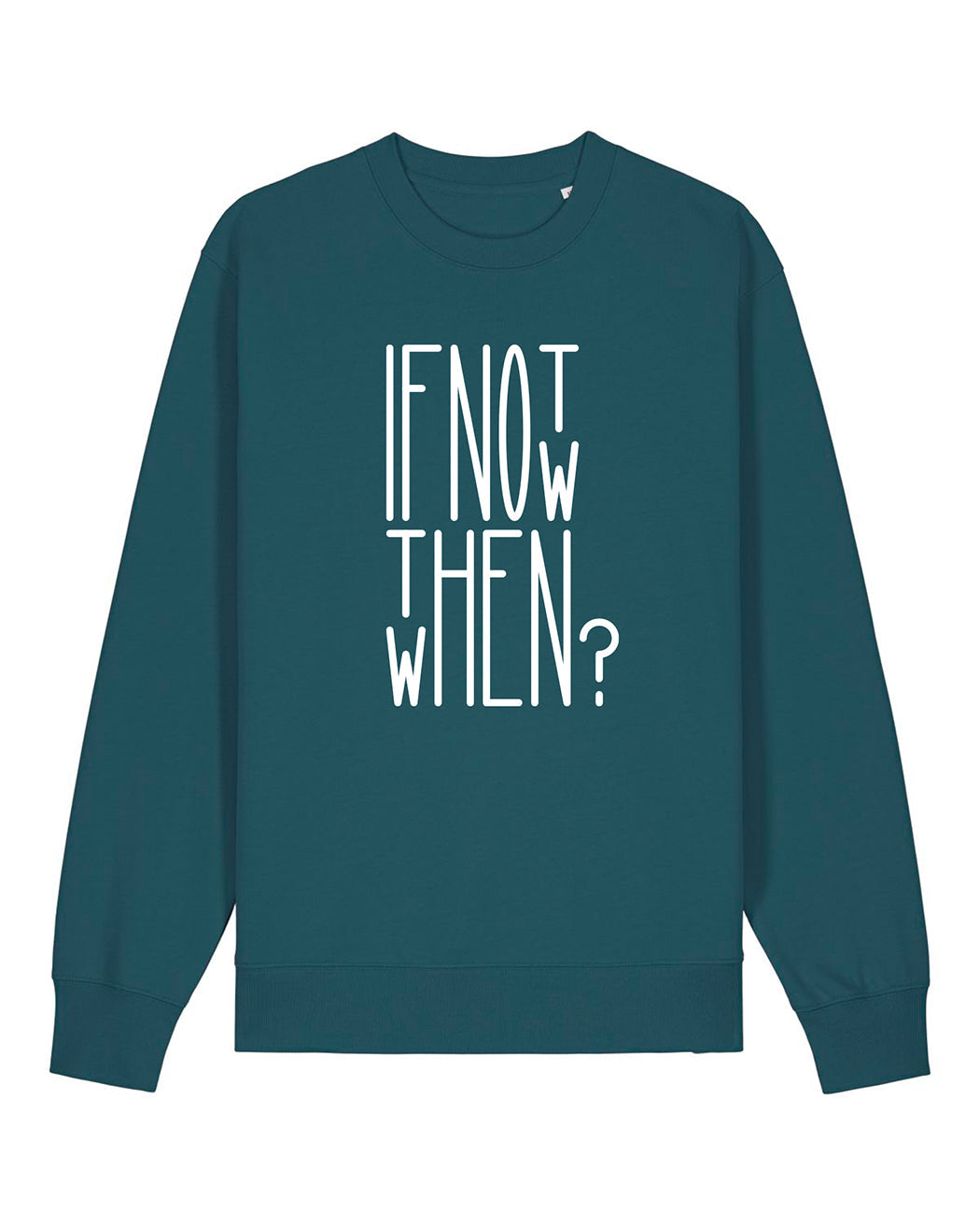 If Not Now, When? - Unisex Sweater